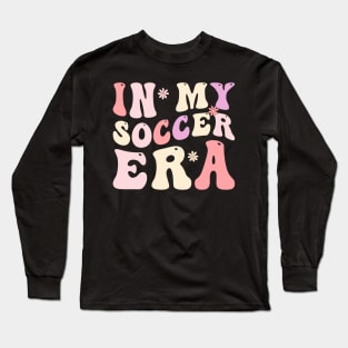 In my soccer era Long Sleeve T-Shirt